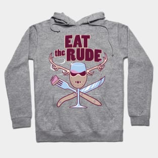 Eat the Rude Hoodie